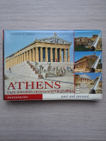 Athens, Cape Sounion, Aegina and Olympia. Monuments, past and present (ghid turistic)