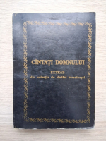 Cantati Domnului. Extras din colectia de cantari bisericesti