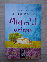 Cay Rademacher - Mistralul ucigas
