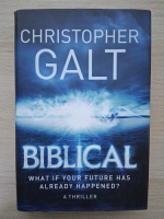 Christopher Galt - Biblical. What if your future has already happened
