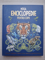 Claudia Martin, Giles Sparrow - Noua enciclopedie pentru copii