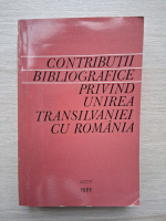 Contributii bibliografice privind unirea Transilvaniei cu Romania