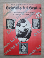 Crimele lui Stalin. Raportul secret al lui Hrusciov la Congresul al XX-lea al P.C.U.S.