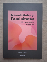Cristi Popan - Masculinitatea si feminitatea din perspectiva sufletului