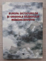 Cristian Sandache - Europa dictaturilor si originile razboiului romano-sovietic