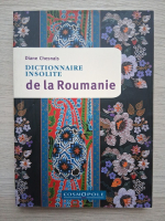 Diane Chesnais - Dictionnaire insolite de la Roumanie 