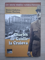 Dinica Ciobotea, Ileana Marinas - Charles de Gaulle la Craiova