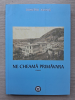 Dumitru Almas - Ne cheama primavara