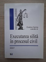 Evelina Oprina - Executarea silita in procesul civil (2007)
