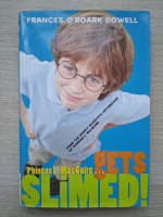 Frances O Roark Dowell - Gets slimed