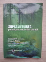 Gheorghe Manea, Carmen Valentina Radulescu - Supravietuirea, paradigma unui viitor durabil