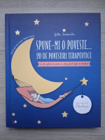 Gilles Diederichs - Spune-mi o poveste... 20 de povestiri terapeutice