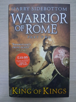 Harry Sidebottom - Warrior of Rome, volumul 2. King of knigs
