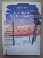 Heinrich Kust - Un tren spre rasarit. Confesiuni