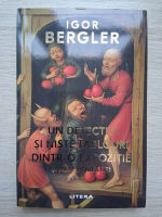 Igor Bergler - Un detectiv si niste tablouri dintr-o  expozitie si alte povesti