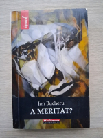 Ion Bucheru - A meritat?