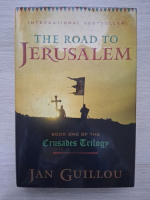 Jan Guillou - Crusades trilogy, volumul 1. The road to Jerusalem
