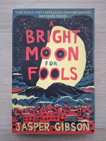 Jasper Gibson - A bright moon for fools
