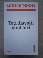 Louise Penny - Toti diavolii sunt aici