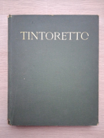 Luigi Coletti - Il Tintoretto. 144 tavole in rotocalco e 2 tricromie (1940)
