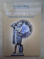 Maria Ciuchi - Bucuria de a trai. Cai naturale de combatere a cancerului si accidentului vascular cerebral