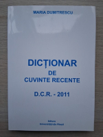 Maria Dumitrescu - Dictionar de cuvinte recente 2011