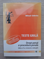 Mihail Udroiu - Drept penal si procedura penala. Teste grila (editia a II-a, 2011)