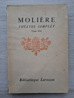 Moliere - Theatre complet (volumul 8, 1933)