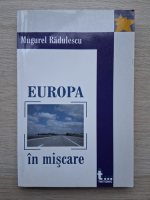 Mugurel Radulescu - Europa in miscare