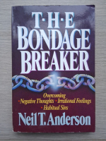 Neil T. Anderson -  The Bondage Breaker