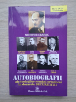 Nichifor Crainic - Autobiografii ale teologilor romani ortodocsi in dosarele securitatii