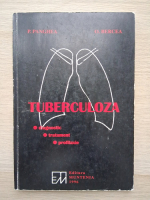P. Panghea, O. Bercea - Tuberculoza. Diagnostic, tratament, profilaxie