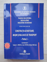 Pagini din istoria dezvoltarii industriei romaniei, volumul 7. Constructia de motoare, masini si mijloace de transport (partea 2)