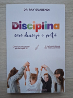 Ray Guarendi - Disciplina care dureaza o viata