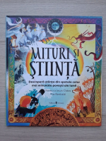 Rebecca Lewis-Oakes, Max Rambaldi - Mituri si stiinta. Descopera stiinta din spatele celor mai minunate povesti ale lumii