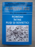 Revista Europa XXI, volumul 13-14, 2004-2005. Romanii intre rusi si sovietici
