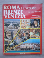 Roma e il Vaticano, Firenze, Venezia. Tre perle d'Italia