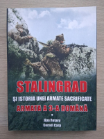 Rotaru Jipa, Cornel Carp - Stalingrad si istoria unei armate sacrificate. Armata a 3-a romana
