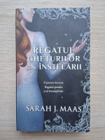 Sarah J. Maas - Regatul gheturilor si al instelarii