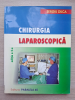 Sergiu Duca - Chirurgia laparoscopica (editia a 2-a)