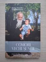 Sfantul Nicolae Velimirovici - Comori vechi si noi. Talcuiri la porunci si fericiri pentru o viata meplinita