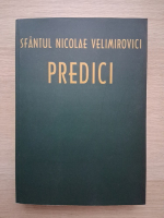 Sfantul Nicolae Velimirovici - Predici