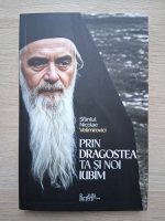 Sfantul Nicolae Velimirovici - Prin dragostea ta si noi iubim