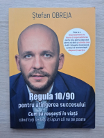 Stefan Obreja - Regula 10-90 pentru atingerea succesului