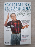 Swimming to Cambodia. The collected works of Spalding Gray