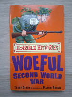 Terry Deary - Horrible histories. Woeful second world war
