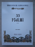 Theodor Grigoriu - 33 psalmi. Cor mixt (partituri)