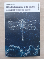 Thomas Schafer - Cand iubirea nu e de ajuns ca sa ne vindece copiii