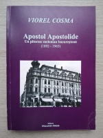 Viorel Cosma - Apostol Apostolide. Un pitoresc meloman bucurestean