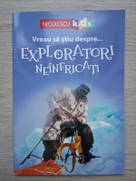 Vreau sa stiu despre exploratori neinfricati